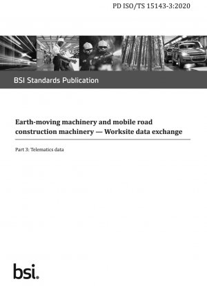 Earth-moving machinery and mobile road construction machinery. Worksite data exchange. Telematics data