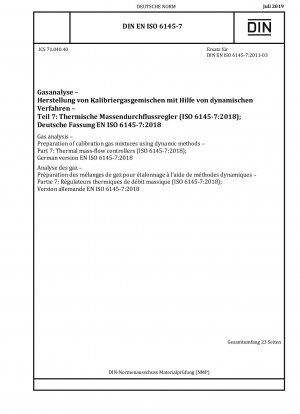 Gas analysis - Preparation of calibration gas mixtures using dynamic methods - Part 7: Thermal mass-flow controllers (ISO 6145-7:2018); German version EN ISO 6145-7:2018