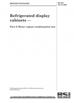 Refrigerated display cabinets — Part 8 : Water vapour condensation test