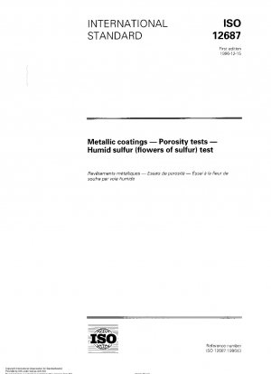 Metallic coatings - Porosity tests - Humid sulfur (flowers of sulfur) test