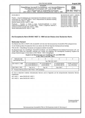 Plastics - Urea-formaldehyde and urea/melamine-formaldehyde powder moulding compounds (UF- and UF/MF-PMCs) - Part 3: Requirements for selected moulding compounds (ISO 14527-3:1999); German version EN ISO 14527-3:1999