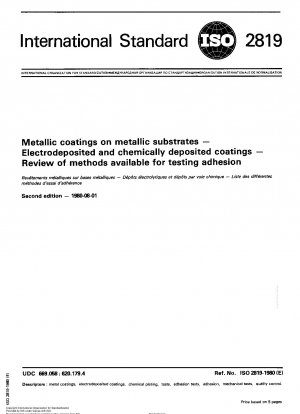 Metallic coatings on metallic substrates; Electrodeposited and chemically deposited coatings; Review of methods available for testing adhesion