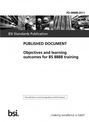 PUBLISHED DOCUMENT Objectives and learning outcomes for BS 8888 training