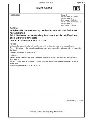 Textiles - Methods for determination of certain aromatic amines derived from azo colorants - Part 1: Detection of the use of certain azo colorants accessible with and without extracting the fibres; German version EN 14362-1:2012