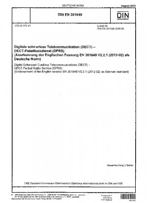 Digital Enhanced Cordless Telecommunications (DECT) - DECT Packet Radio Service (DPRS) (Endorsement of the English version EN 301649 V2.2.1 (2012-02) as German standard)