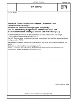 German standard methods for the examination of water, waste water and sludge - Jointly determinable substances (group F) - Part 27: Determination of selected phenols in groundwater and leachate, aqueous eluates and percolates (F 27)