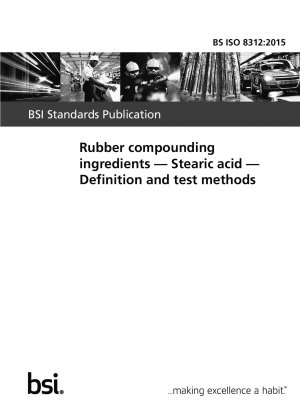 Rubber compounding ingredients. Stearic acid. Definition and test methods