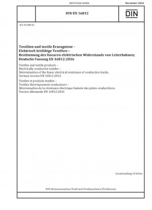 Textiles and textile products - Electrically conductive textiles - Determination of the linear electrical resistance of conductive tracks; German version EN 16812:2016