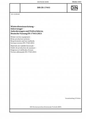 Winter service equipment - Brine production systems - Requirements and test methods; German version EN 17443:2021