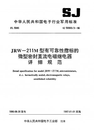 Detail specification for model JRW-211M,microminiature,d.c.hermetically sealed,electromagnetic relays,established reliability