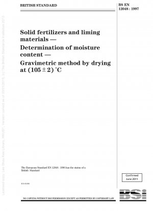 Solid fertilizers and liming materials - Determination of moisture content - Gravimetric method by drying at (105 <+OR-> 2) °C