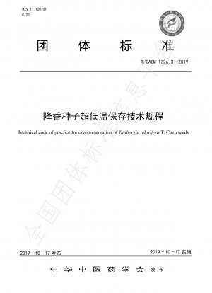 Technical code of practice for cryopreservation of Dalbergia odorifera T. Chen seeds