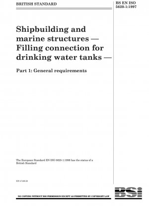 Shipbuilding and marine structures. Filling connection for drinking water tanks. General requirements
