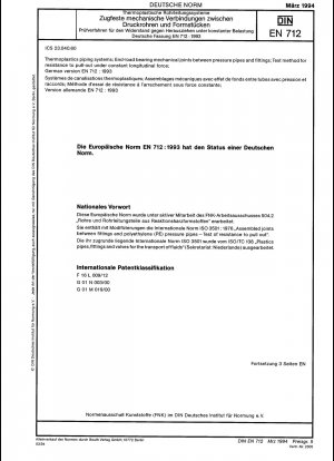Thermoplastics piping systems; end-load bearing mechanical joints between pressure pipes and fittings; test method for resistance to pull-out under constant longitudinal force; German version EN 712:1993