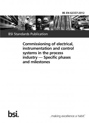 Commissioning of electrical, instrumentation and control systems in the process industry — Specific phases and milestones