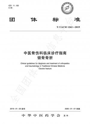 Clinical Guidelines for Diagnosis and Treatment of Orthopedics and Traumatology in Traditional Chinese Medicine Clavicle Fracture