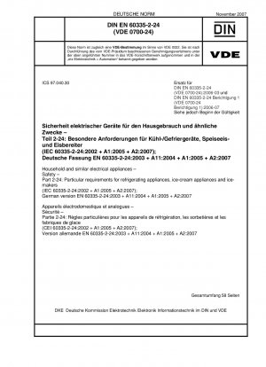 Household and similar electrical appliances - Safety - Part 2-24: Particular requirements for refrigerating appliances, ice-cream appliances and ice-makers (IEC 60335-2-24:2002 + A1:2005 + A2:2007); German version EN 60335-2-24:2003 + A11:2004 + A1:2005 +