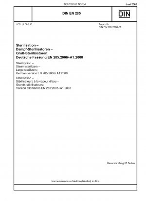 Sterilization - Steam sterilizers - Large sterilizers; German version EN 285:2006+A1:2008