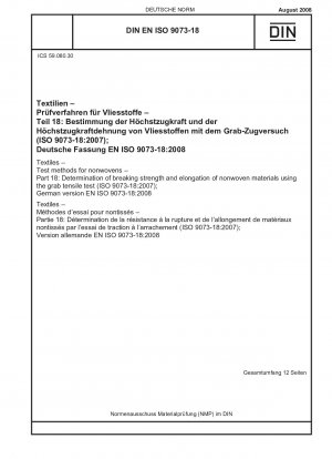 Textiles - Test methods for nonwovens - Part 18: Determination of breaking strength and elongation of nonwoven materials using the grab tensile test (ISO 9073-18:2007); German version EN ISO 9073-18:2008