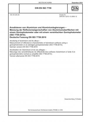 Anodizing of aluminium and its alloys - Measurement of reflectance characteristics of aluminium surfaces using a goniophotometer or an abridged goniophotometer (ISO 7759:2010); German version EN ISO 7759:2010