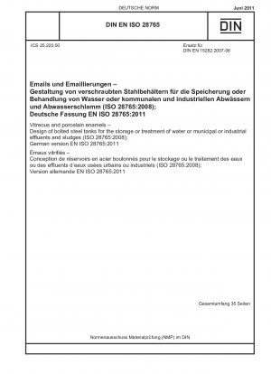 Vitreous and porcelain enamels - Design of bolted steel tanks for the storage or treatment of water or municipal or industrial effluents and sludges (ISO 28765:2008); German version EN ISO 28765:2011