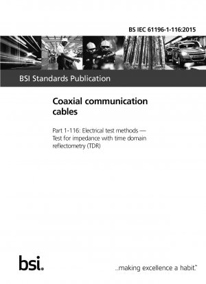 Coaxial communication cables. Electrical test methods. Test for impedance with time domain reflectometry (TDR)