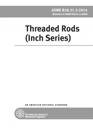 Threaded Rods (Inch Series) (B18.31.3 - 2014)