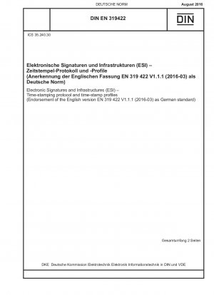 Electronic Signatures and Infrastructures (ESI) - Time-stamping protocol and time-stamp profiles (Endorsement of the English version EN 319 422 V1.1.1 (2016-03) as German standard)