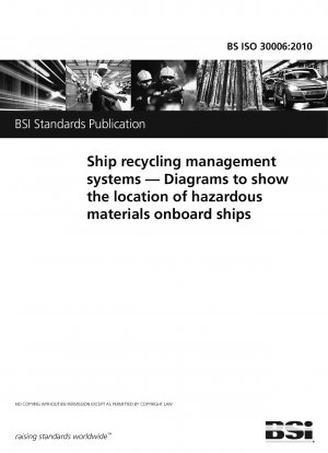 Ship recycling management systems. Diagrams to show the location of hazardous materials onboard ships