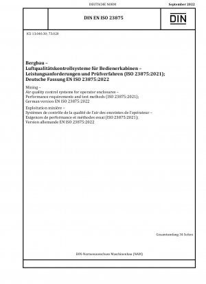 Mining - Air quality control systems for operator enclosures - Performance requirements and test methods (ISO 23875:2021); German version EN ISO 23875:2022
