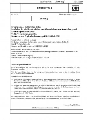 Conservation of cultural heritage - Guidelines for design of showcases for exhibition and preservation of objects - Part 2: Technical aspects; German and English version prEN 15999-2:2023 / Note: Date of issue 2023-01-20