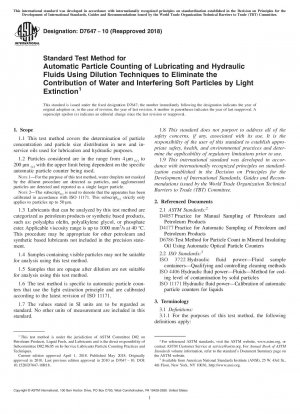 Standard Test Method for Automatic Particle Counting of Lubricating and Hydraulic Fluids Using Dilution Techniques to Eliminate the Contribution of Water and Interfering Soft Particles by Light Extinc