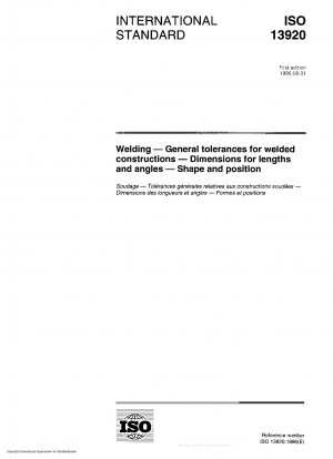 Welding - General tolerances for welded constructions - Dimensions for lengths and angles - Shape and position