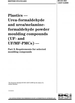 Plastics - Urea-formaldehyde and urea/melamine-formaldehyde powder moulding compounds (UF- and UF/MF-PMCs) - Requirements for selected moulding compounds