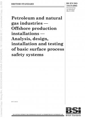 Petroleum and natural gas industries. Offshore production Installations. Analysis, design, installation and testing of basic surface process safety systems