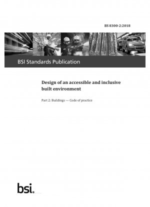 Design of an accessible and inclusive built environment. Buildings. Code of practice