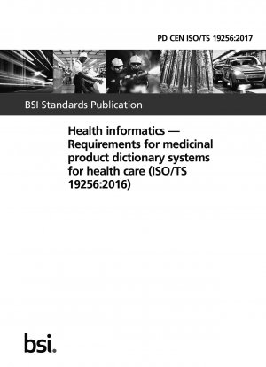 Health informatics. Requirements for medicinal product dictionary systems for health care