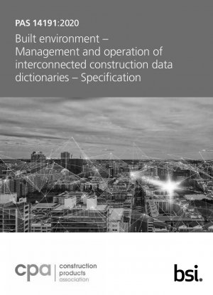 Built environment – Management and operation of interconnected construction data dictionaries – Speciﬁcation
