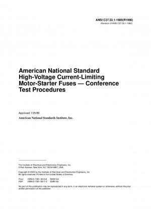 American National Standard High-Voltage Current-Limiting Motor-Starter Fuses -- Conference Test Procedures