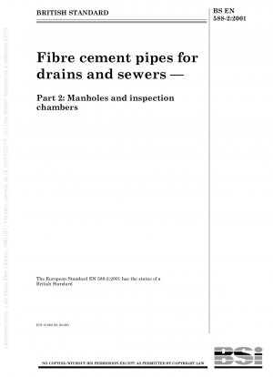 Fibre cement pipes for drains and sewers — Part 2 : Manholes and inspection chambers