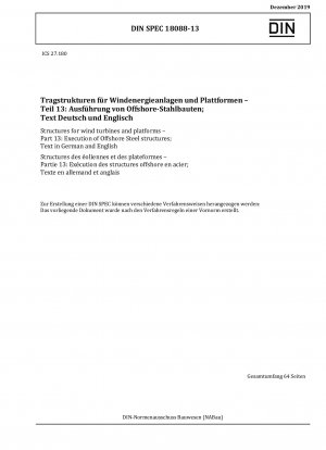 Structures for wind turbines and platforms - Part 13: Execution of Offshore Steel structures; Text in German and English
