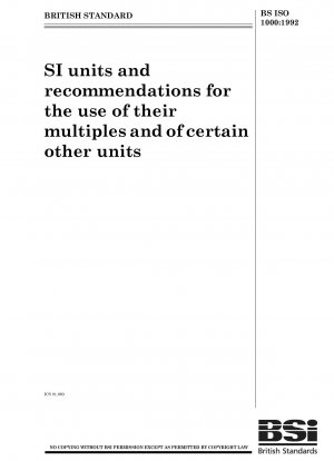 SI units and recommendations for the use of their multiples and of certain other units