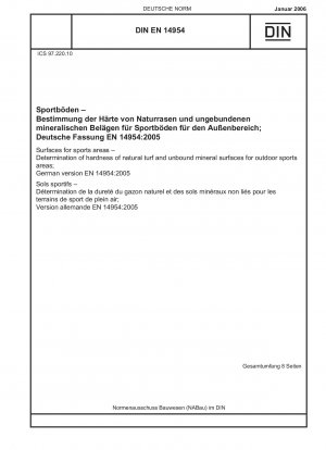 Surfaces for sports areas - Determination of hardness of natural turf and unbound mineral surfaces for outdoor sports areas; English version of DIN EN 14954:2006