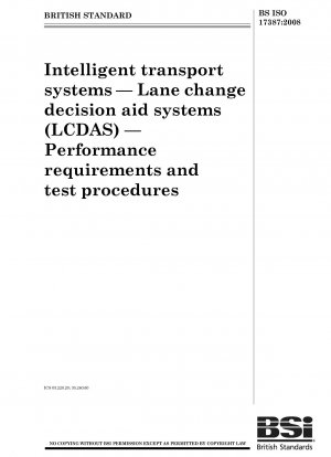 Intelligent transport systems - Lane change decision aid systems (LCDAS) - Performance requirements and test procedures