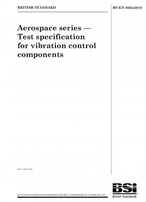 Aerospace series - Test specification for vibration control components