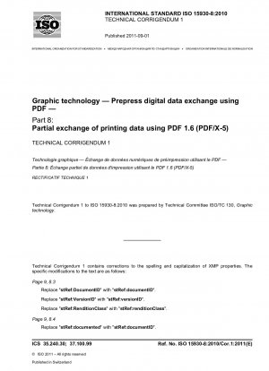 Graphic technology - Prepress digital data exchange using PDF - Part 8: Partial exchange of printing data using PDF 1.6 (PDF/X-5); Technical Corrigendum 1