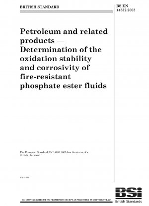 Petroleum and related products - Determination of the oxidation stability and corrosivity of fire-resistant phosphate ester fluids