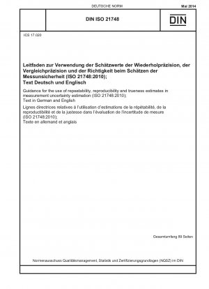 Guidance for the use of repeatability, reproducibility and trueness estimates in measurement uncertainty estimation (ISO 21748:2010); Text in German and English