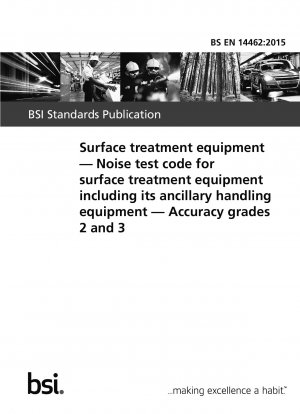  Surface treatment equipment. Noise test code for surface treatment equipment including its ancillary handling equipment. Accuracy grades 2 and 3