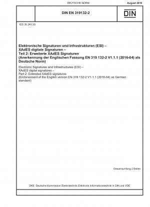 Electronic Signatures and Infrastructures (ESI) - XAdES digital signatures - Part 2: Extended XAdES signatures (Endorsement of the English version EN 319 132-2 V1.1.1 (2016-04) as German standard)